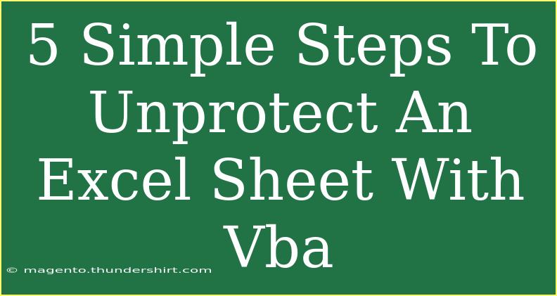 5 Simple Steps To Unprotect An Excel Sheet With Vba