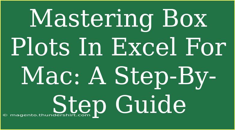 Mastering Box Plots In Excel For Mac: A Step-By-Step Guide