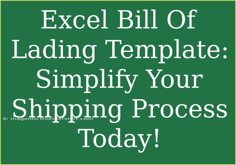 Excel Bill Of Lading Template: Simplify Your Shipping Process Today!