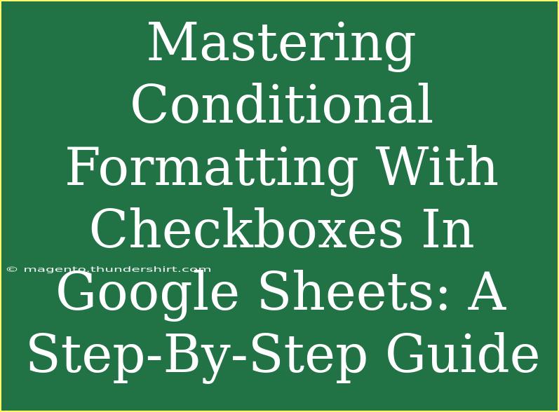 Mastering Conditional Formatting With Checkboxes In Google Sheets: A Step-By-Step Guide