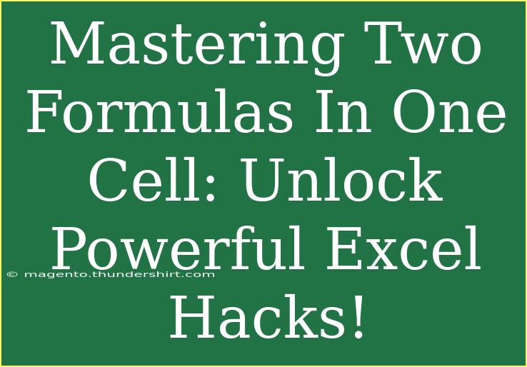 Mastering Two Formulas In One Cell: Unlock Powerful Excel Hacks!