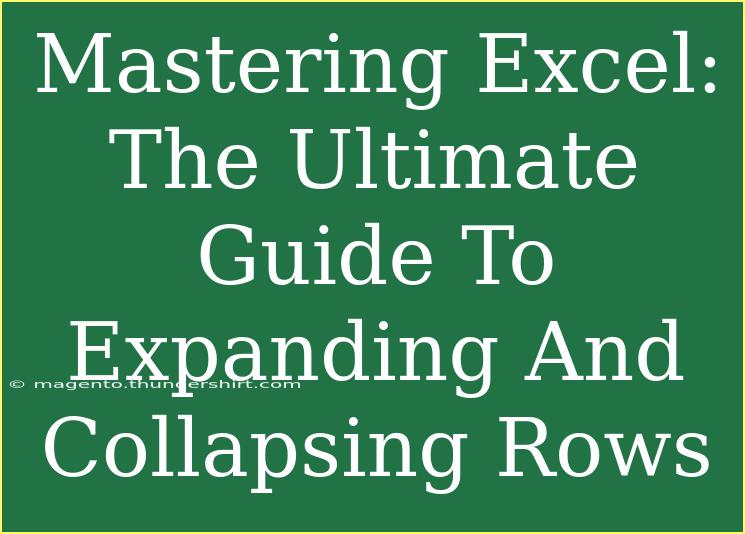 Mastering Excel: The Ultimate Guide To Expanding And Collapsing Rows