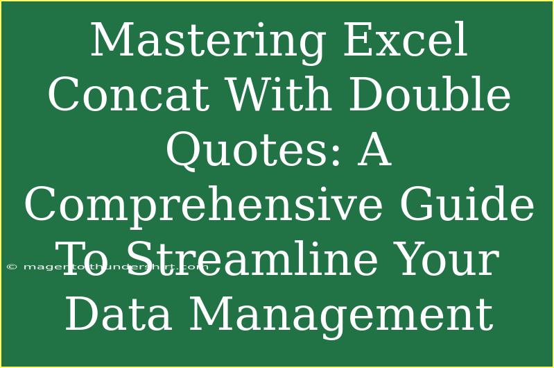 Mastering Excel Concat With Double Quotes: A Comprehensive Guide To Streamline Your Data Management