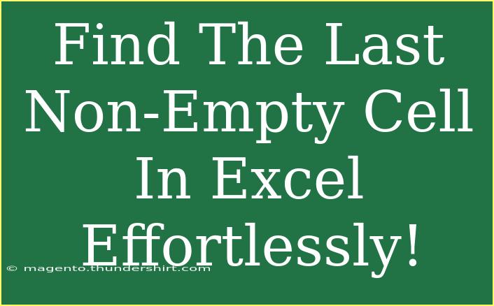 Find The Last Non-Empty Cell In Excel Effortlessly!