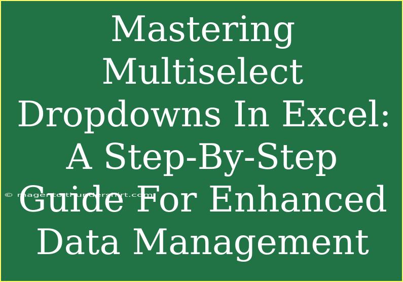 Mastering Multiselect Dropdowns In Excel: A Step-By-Step Guide For Enhanced Data Management