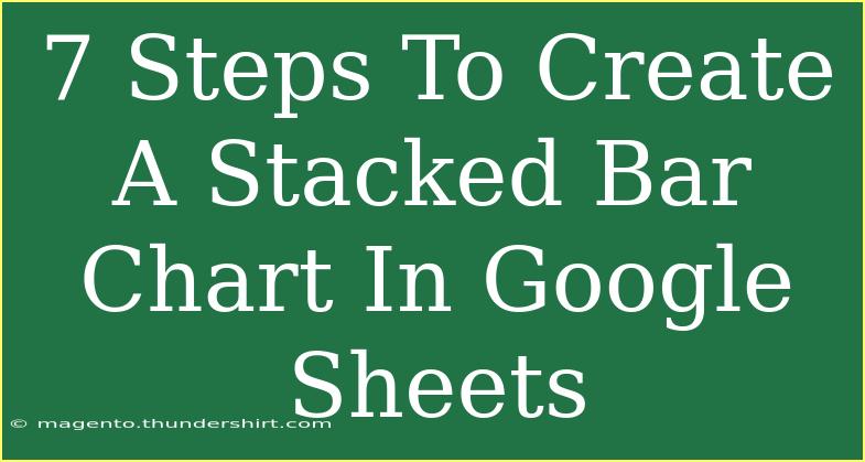 7 Steps To Create A Stacked Bar Chart In Google Sheets