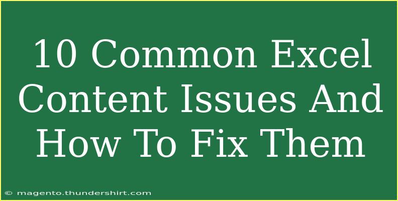 10 Common Excel Content Issues And How To Fix Them