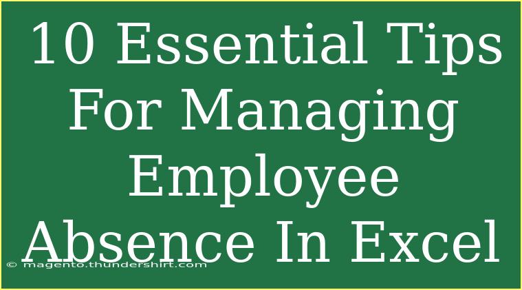 10 Essential Tips For Managing Employee Absence In Excel