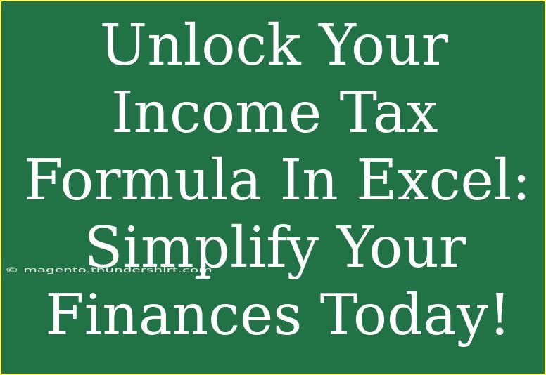 Unlock Your Income Tax Formula In Excel: Simplify Your Finances Today!