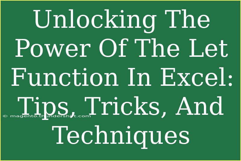 Unlocking The Power Of The Let Function In Excel: Tips, Tricks, And Techniques