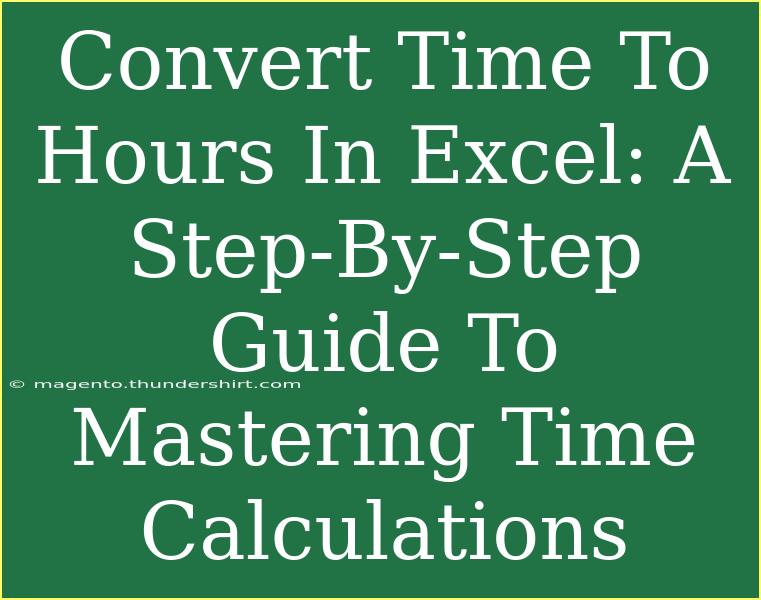 Convert Time To Hours In Excel: A Step-By-Step Guide To Mastering Time Calculations