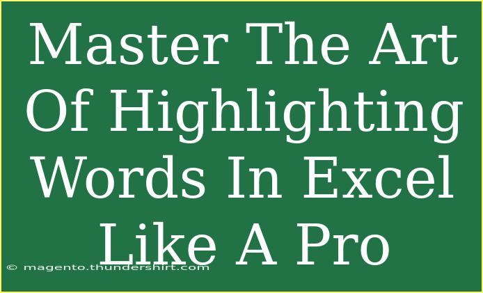 Master The Art Of Highlighting Words In Excel Like A Pro