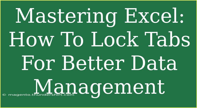 Mastering Excel: How To Lock Tabs For Better Data Management