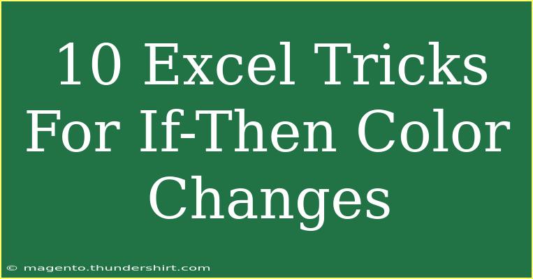 10 Excel Tricks For If-Then Color Changes