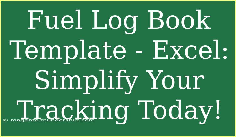 Fuel Log Book Template - Excel: Simplify Your Tracking Today!