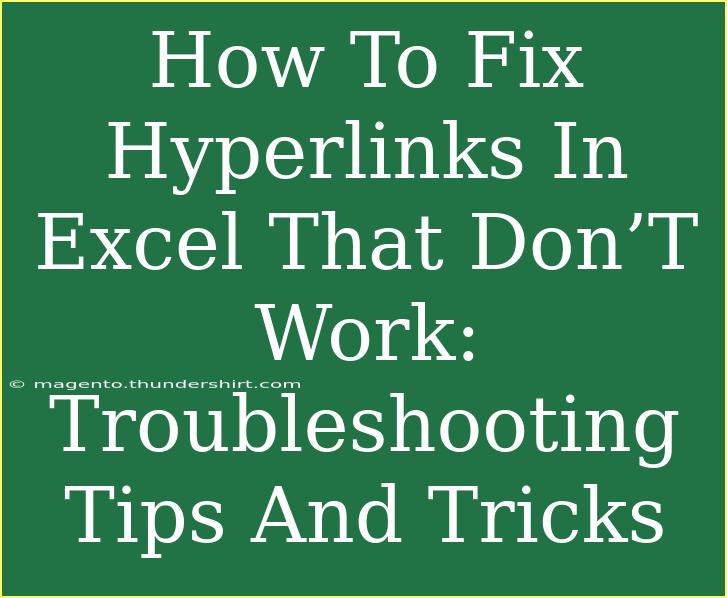 How To Fix Hyperlinks In Excel That Don’T Work: Troubleshooting Tips And Tricks