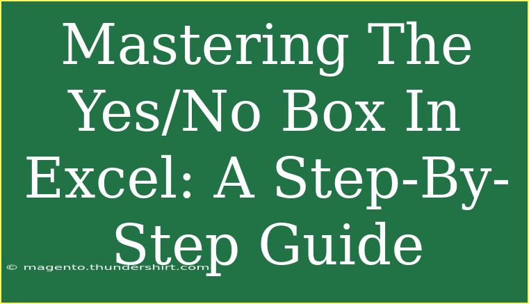 Mastering The Yes/No Box In Excel: A Step-By-Step Guide