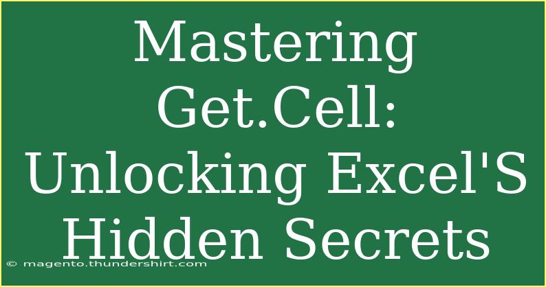 Mastering Get.Cell: Unlocking Excel'S Hidden Secrets