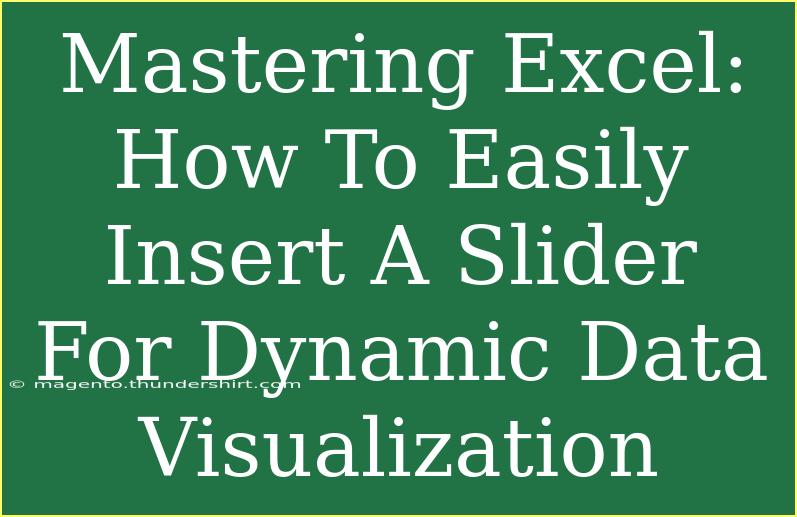 Mastering Excel: How To Easily Insert A Slider For Dynamic Data Visualization