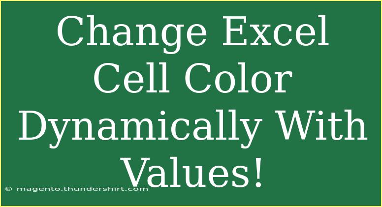 Change Excel Cell Color Dynamically With Values!