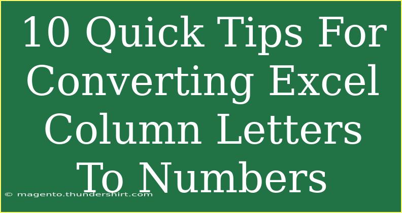 10 Quick Tips For Converting Excel Column Letters To Numbers