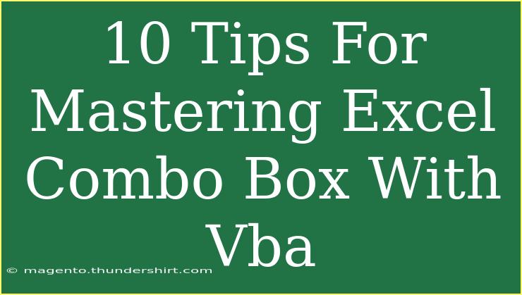 10 Tips For Mastering Excel Combo Box With Vba