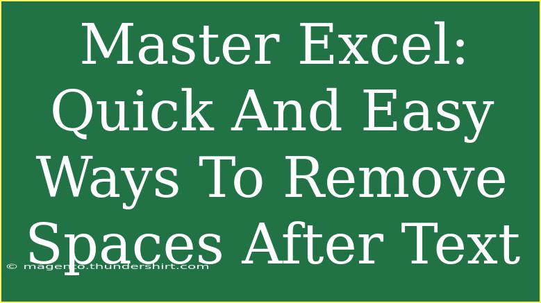 Master Excel: Quick And Easy Ways To Remove Spaces After Text