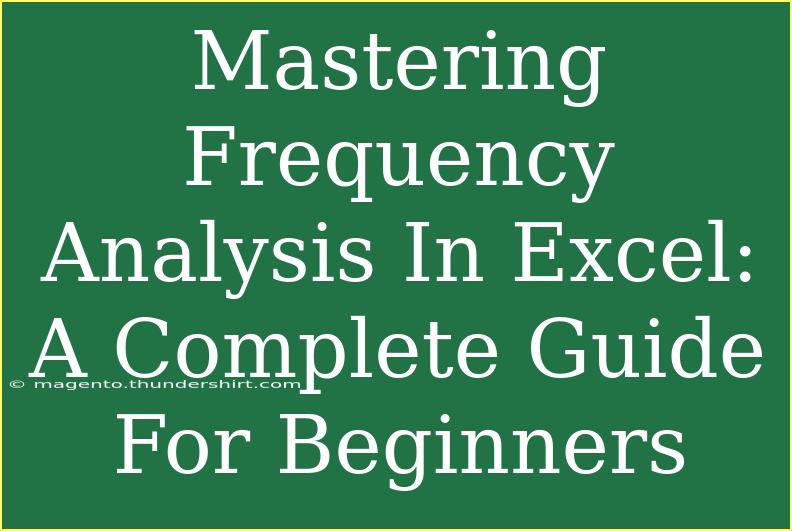 Mastering Frequency Analysis In Excel: A Complete Guide For Beginners