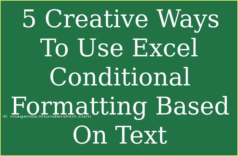 5 Creative Ways To Use Excel Conditional Formatting Based On Text