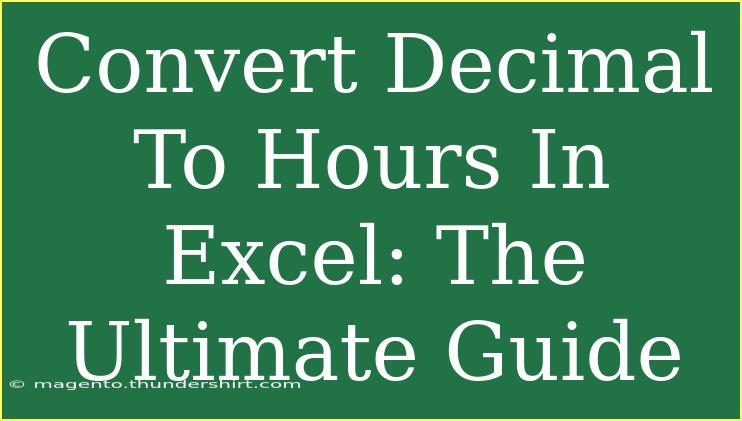 Convert Decimal To Hours In Excel: The Ultimate Guide