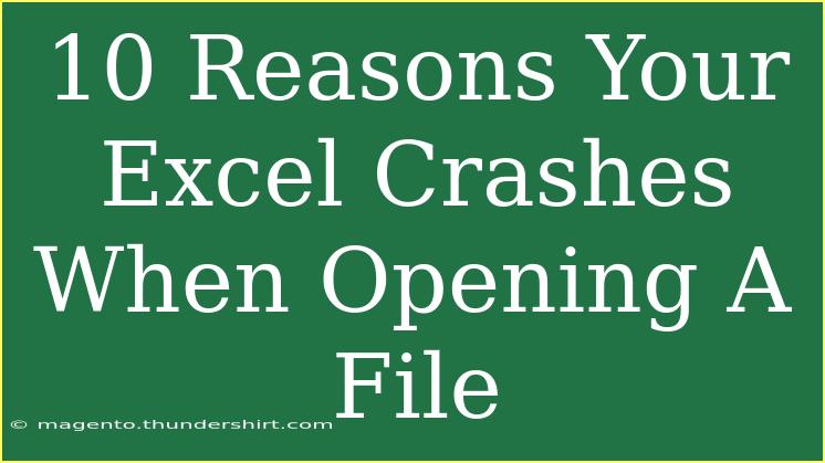 10 Reasons Your Excel Crashes When Opening A File