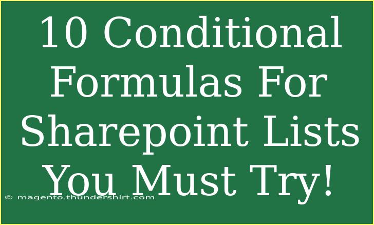 10 Conditional Formulas For Sharepoint Lists You Must Try!