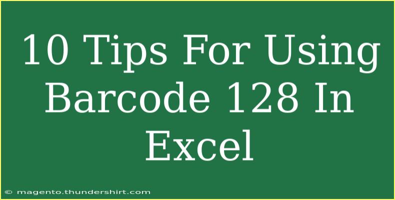 10 Tips For Using Barcode 128 In Excel