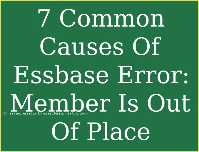 7 Common Causes Of Essbase Error: Member Is Out Of Place