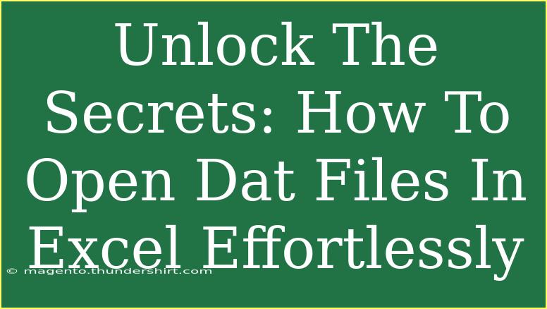 Unlock The Secrets: How To Open Dat Files In Excel Effortlessly