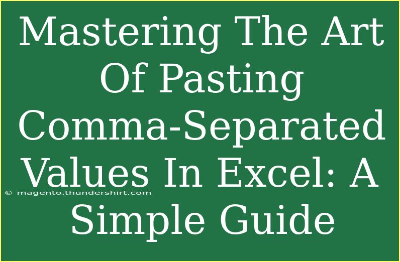 Mastering The Art Of Pasting Comma-Separated Values In Excel: A Simple Guide