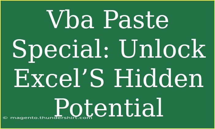 Vba Paste Special: Unlock Excel’S Hidden Potential