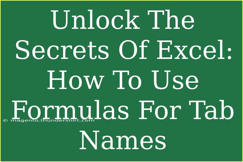 Unlock The Secrets Of Excel: How To Use Formulas For Tab Names