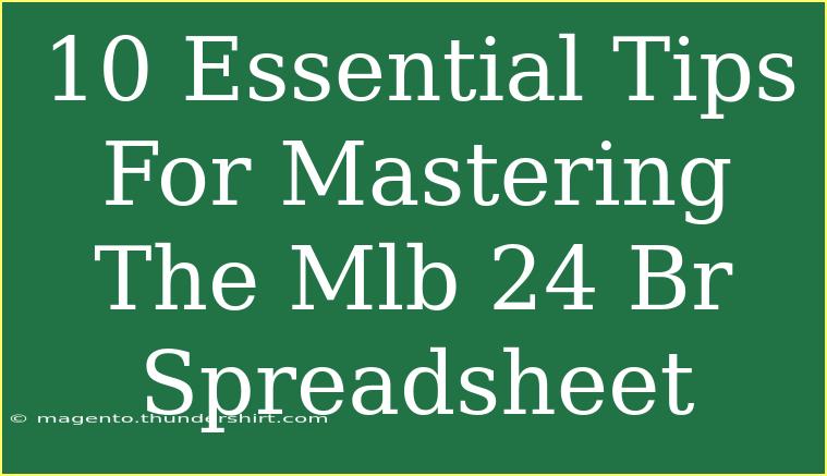 10 Essential Tips For Mastering The Mlb 24 Br Spreadsheet