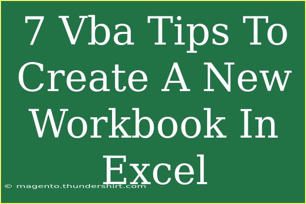 7 Vba Tips To Create A New Workbook In Excel