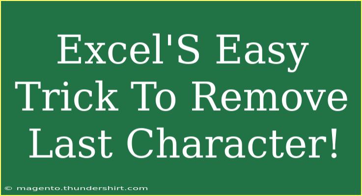 Excel'S Easy Trick To Remove Last Character!