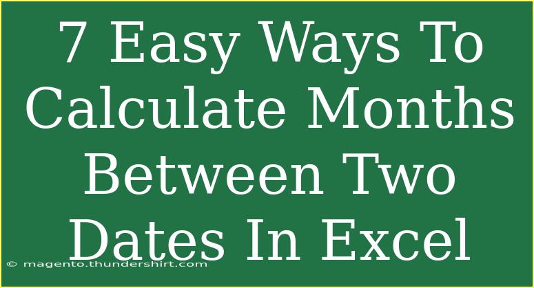 7 Easy Ways To Calculate Months Between Two Dates In Excel