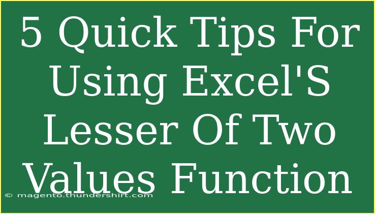 5 Quick Tips For Using Excel'S Lesser Of Two Values Function