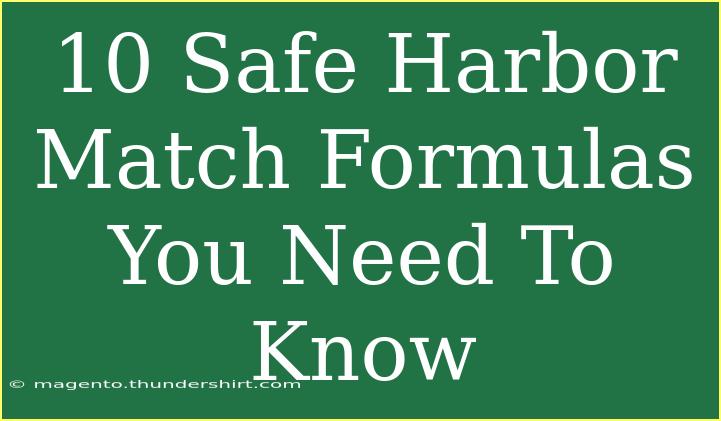 10 Safe Harbor Match Formulas You Need To Know