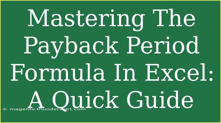 Mastering The Payback Period Formula In Excel: A Quick Guide