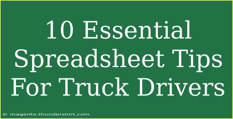 10 Essential Spreadsheet Tips For Truck Drivers