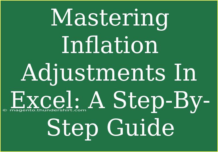 Mastering Inflation Adjustments In Excel: A Step-By-Step Guide