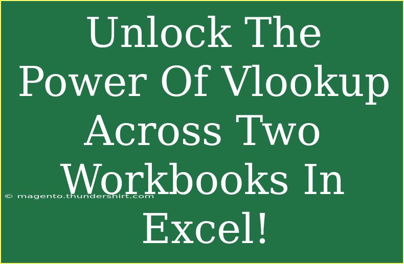 Unlock The Power Of Vlookup Across Two Workbooks In Excel!