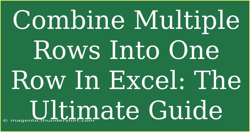 Combine Multiple Rows Into One Row In Excel: The Ultimate Guide