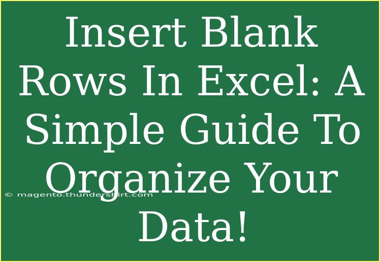 Insert Blank Rows In Excel: A Simple Guide To Organize Your Data!